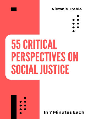 cover image of 55 Critical Perspectives on Social Justice in 7 Minutes Each